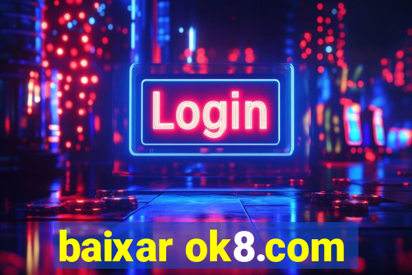 baixar ok8.com